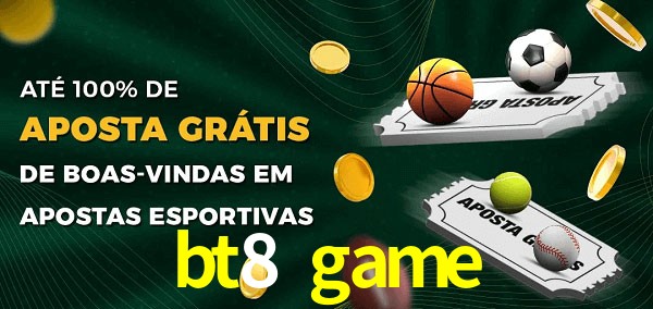 bt8 game Ate 100% de Aposta Gratis
