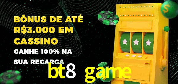 bt8 game melhor bônus de depósito