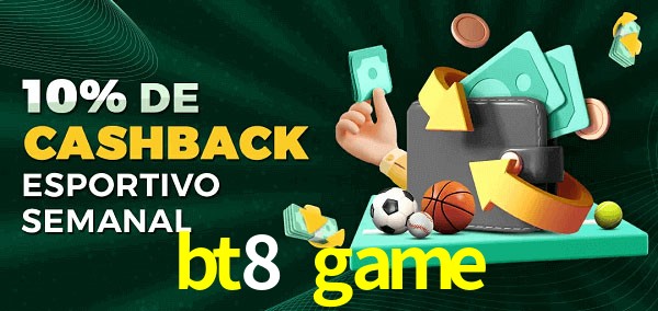 10% de bônus de cashback na bt8 game